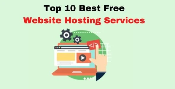 Top 10 Best Free Website Hosting Services