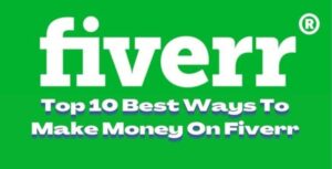 Best Ways To Make Money On Fiverr