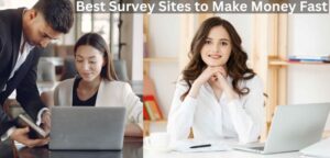 Best Survey Sites to Make Money Fast