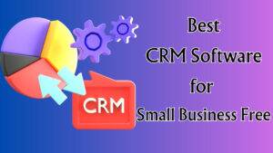 CRM Software for Small Business Free