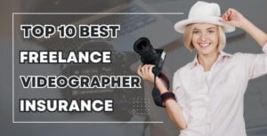 Freelance Videographer Insurance