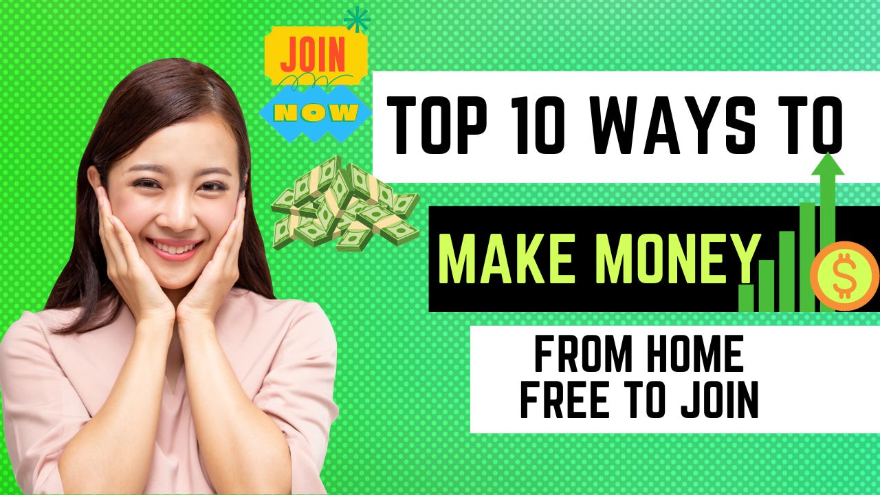 Make Money from Home Free to Join