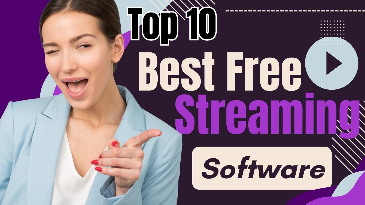 Best Free Streaming Software