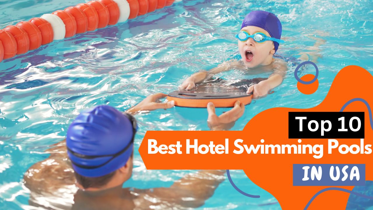 Best Hotel Swimming Pools